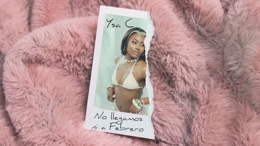 Ysa C le canta a las historias inconclusas en su nuevo sencillo “No Llegamos Ni a Febrero” Ysa C le canta a las historias inconclusas en su nuevo sencillo “No Llegamos Ni a Febrero”